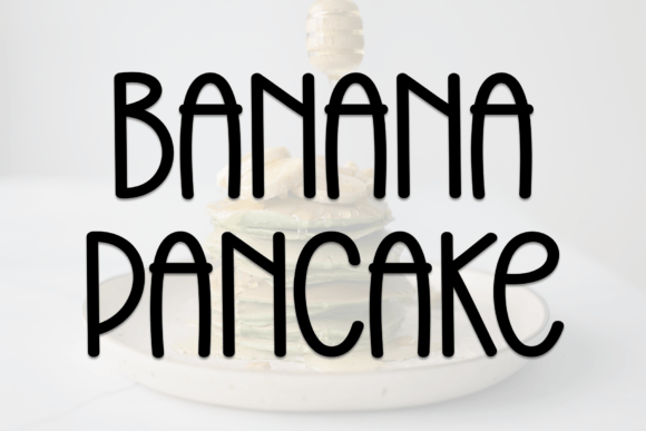 Banana Pancake Font Review